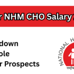 Bihar NHM CHO Salary 2025: Pay Structure, Responsibilities & Career Scope