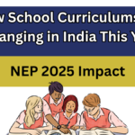 NEP 2025 Impact: How School Curriculums Are Changing in India This Year