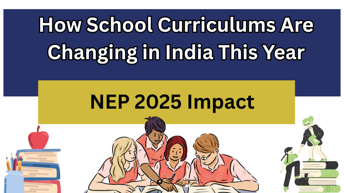 NEP 2025 Impact: How School Curriculums Are Changing in India This Year