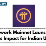 Pi Network Mainnet Launch Goes Live: Impact for Indian Users