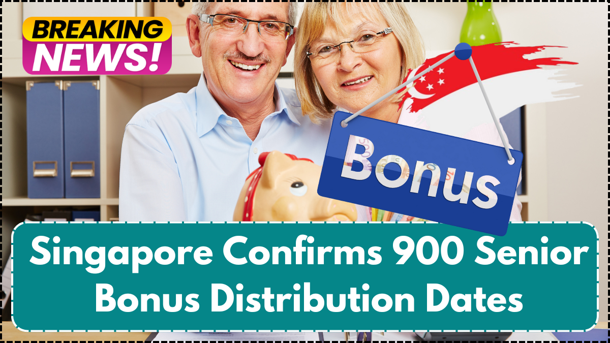 Singapore Confirms 900 Senior Bonus Distribution Dates