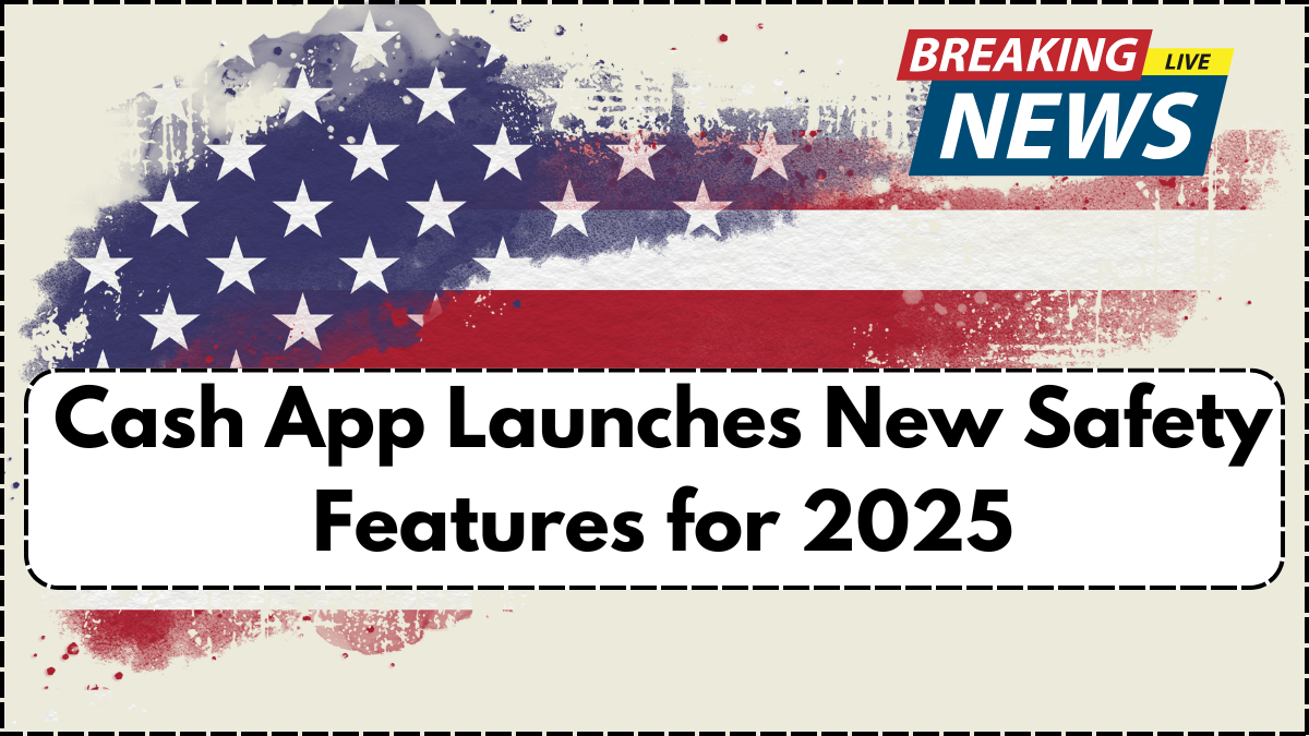 Cash App Launches New Safety Features for 2025