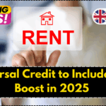 Universal Credit to Include Rent Boost in 2025 – Who Benefits Most?
