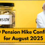 EPFO Pension Hike Confirmed for August 2025 – New Rules & Amounts