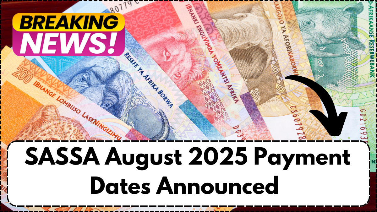 SASSA August 2025 Payment Dates Announced – Full Grant Schedule