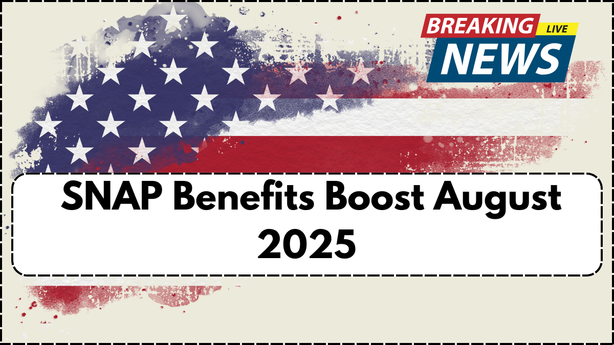 SNAP Benefits Boost August 2025 – How Much You’ll Receive This Month