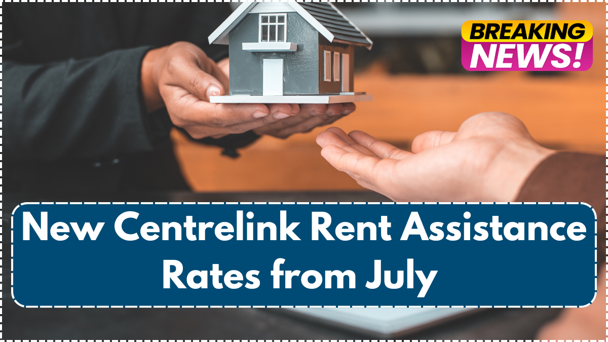 New Centrelink Rent Assistance Rates from July – Who Gets the Maximum Boost?