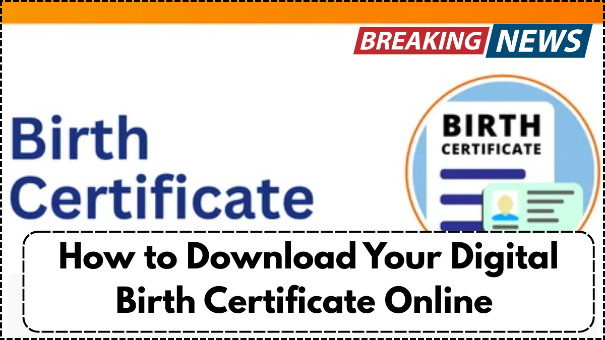 How to Download Your Digital Birth Certificate Online – Step-by-Step Guide 2025