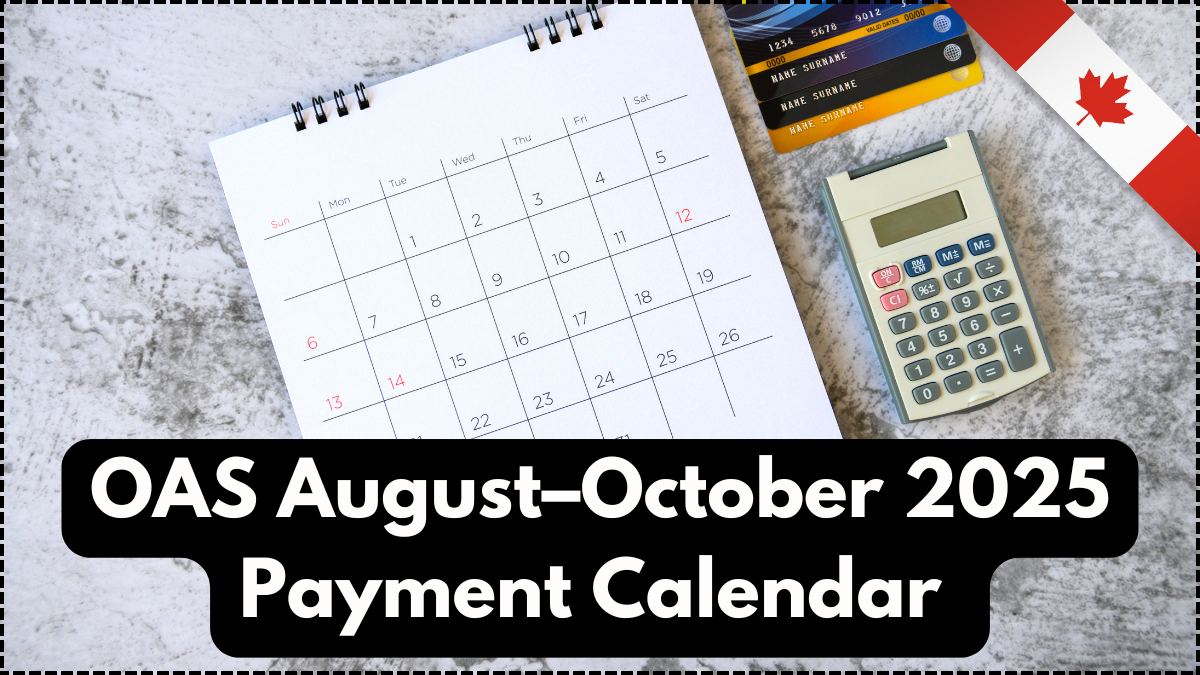 OAS August–October 2025 Payment Calendar – Deposit Dates & Amount Ranges