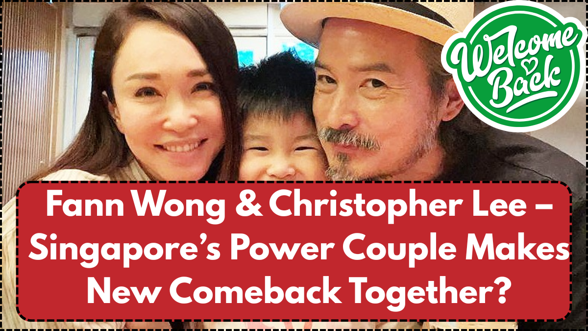 Fann Wong & Christopher Lee – Singapore’s Power Couple Makes New Comeback Together?