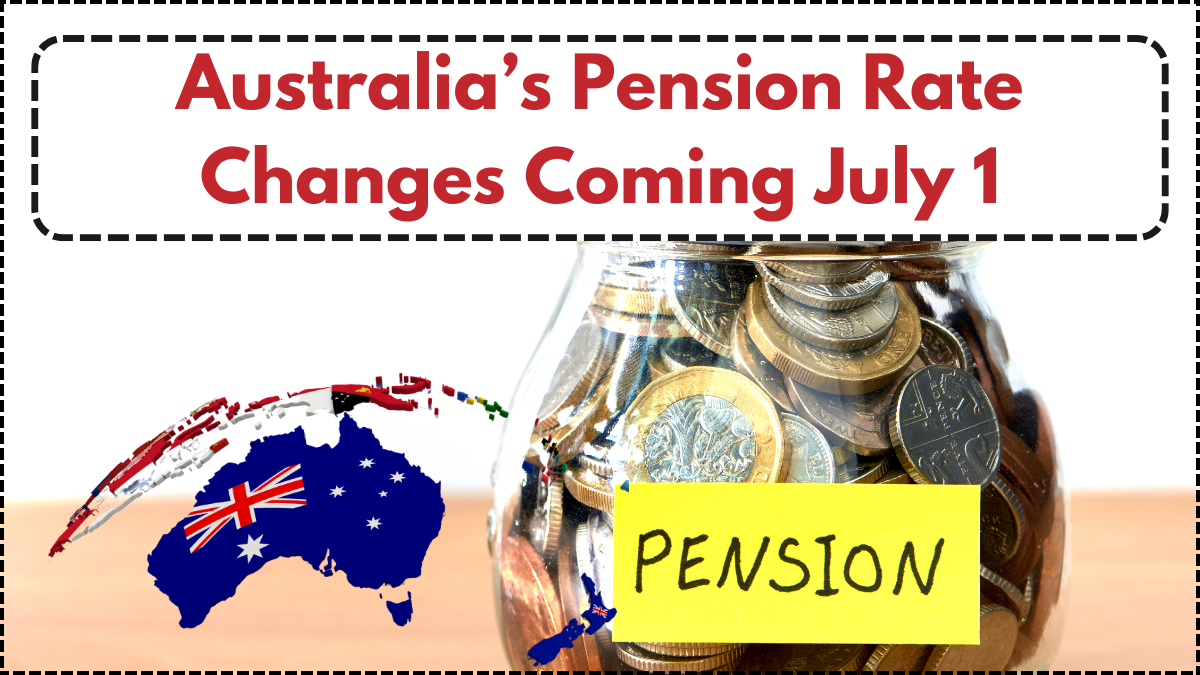 Australia’s Pension Rate Changes Coming July 1