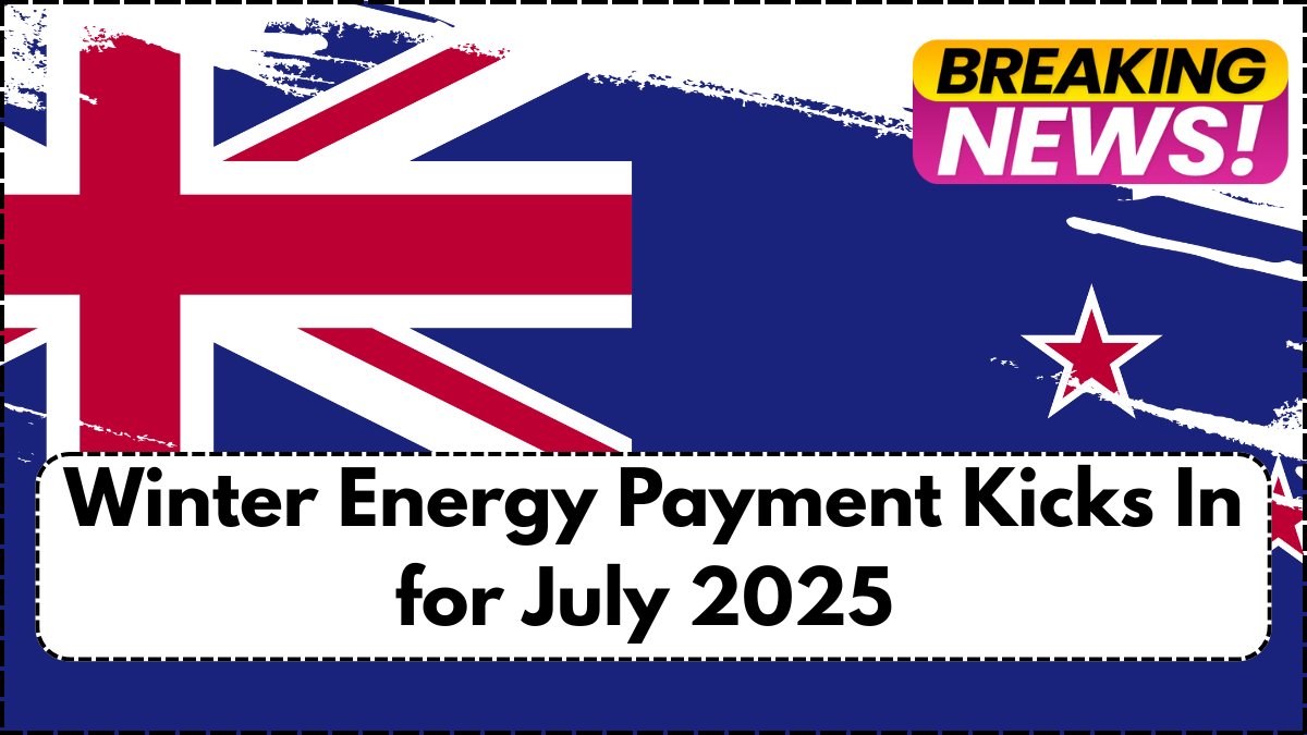 Winter Energy Payment Kicks In for July 2025 – What NZ Citizens Get