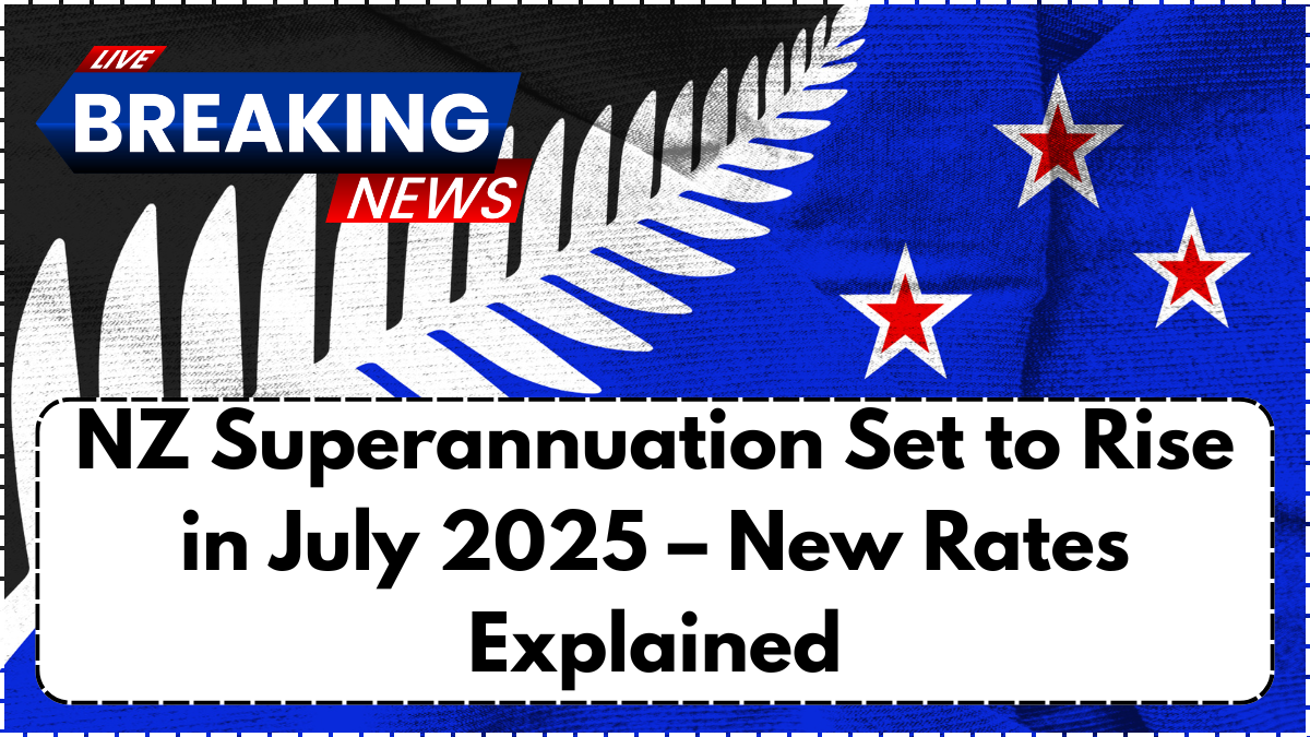NZ Superannuation Set to Rise in July 2025 – New Rates Explained