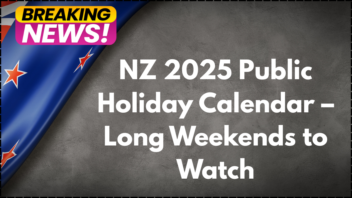 NZ 2025 Public Holiday Calendar – Long Weekends to Watch