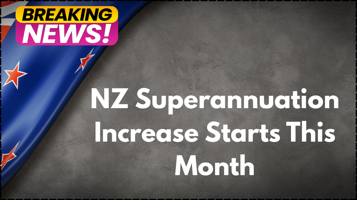NZ Superannuation Increase Starts This Month