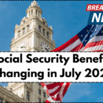 Social Security Benefits Changing in July 2025