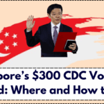 Singapore’s $300 CDC Vouchers Issued: Where and How to Use