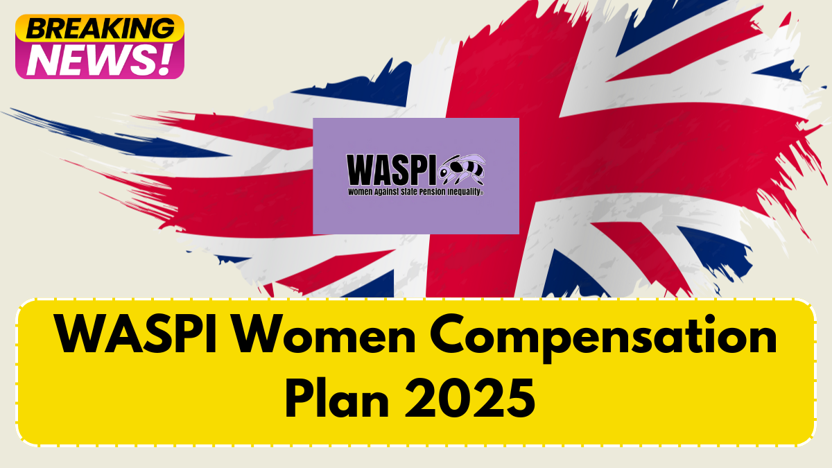 WASPI Women Compensation Plan 2025 – Payment Details and Timeline