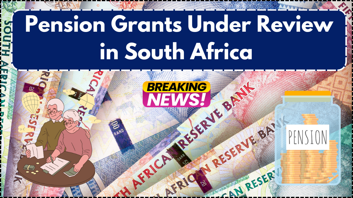Pension Grants Under Review in South Africa – What May Change
