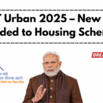 PMAY Urban 2025 – New Cities Added to Housing Scheme