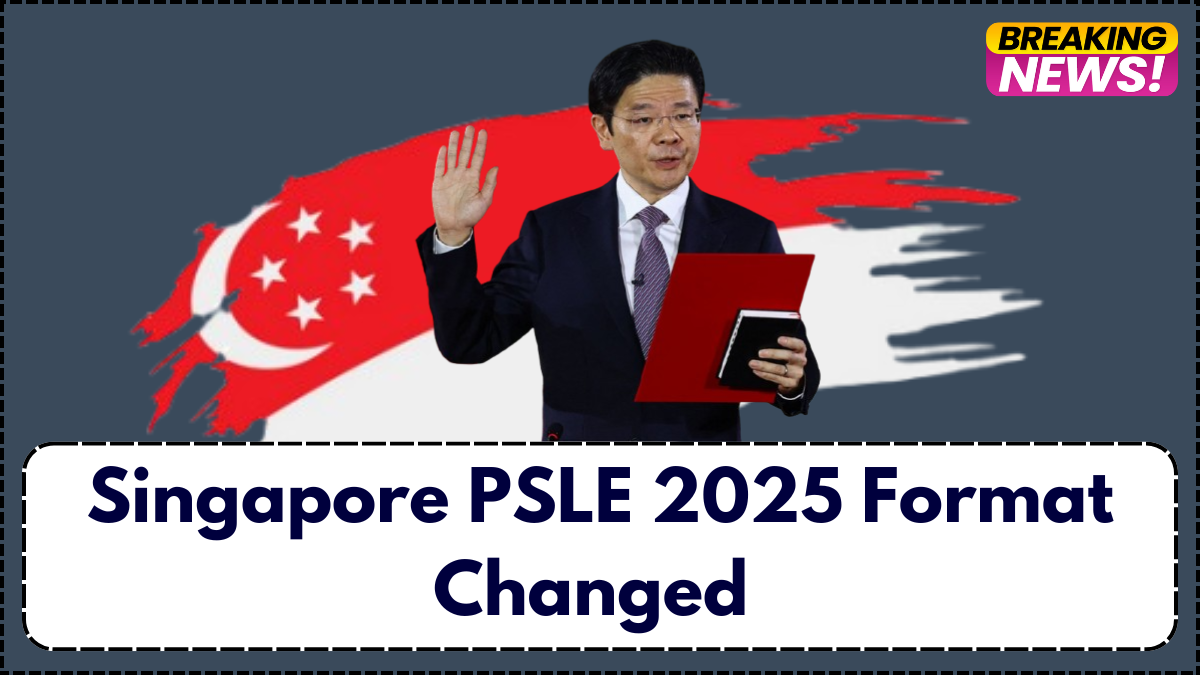 Singapore PSLE 2025 Format Changed – Key Scoring Updates You Must Know