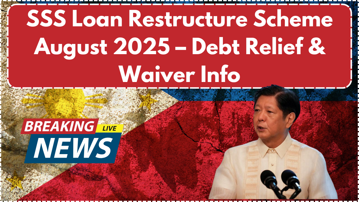 SSS Loan Restructure Scheme August 2025 – Debt Relief & Waiver Info