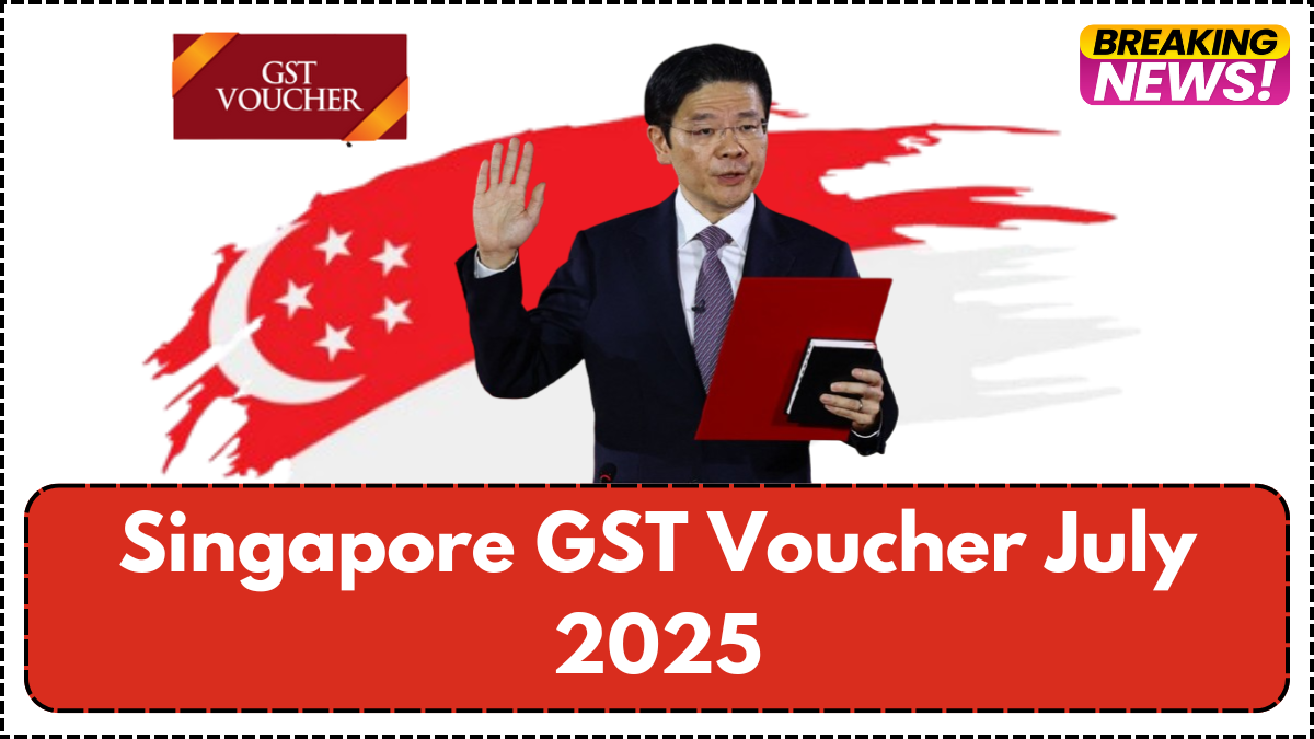 Singapore GST Voucher July 2025 – Who Will Get the Payment This Time?