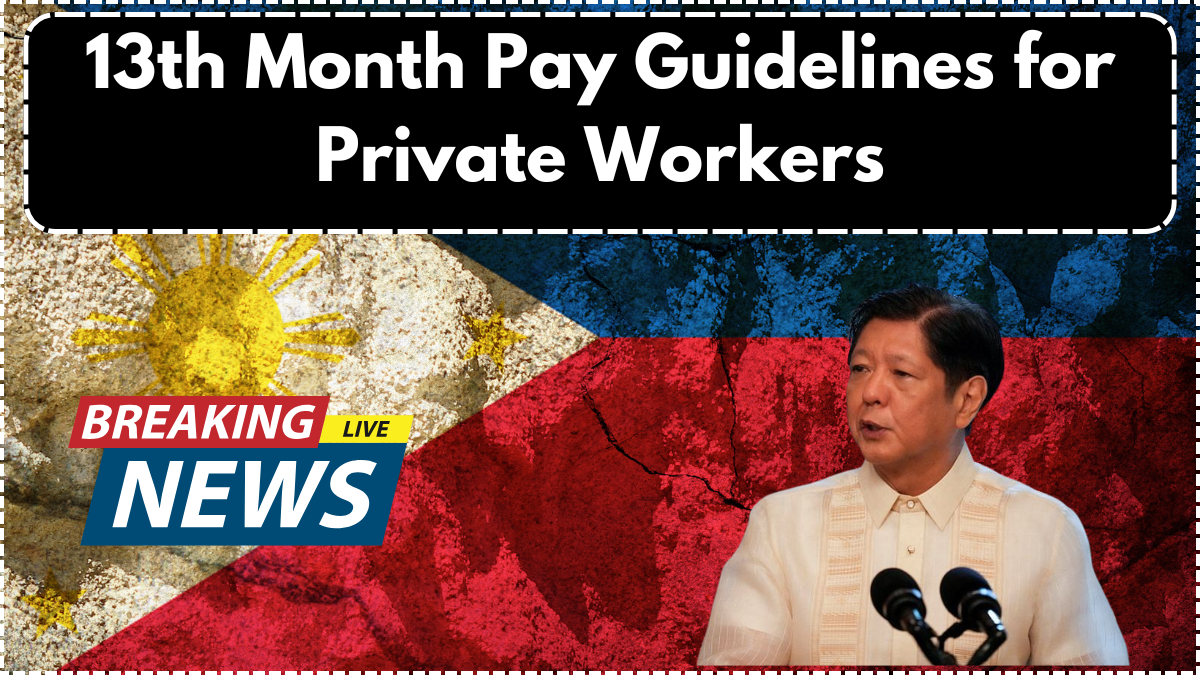 13th Month Pay Guidelines for Private Workers – July 2025 Clarification