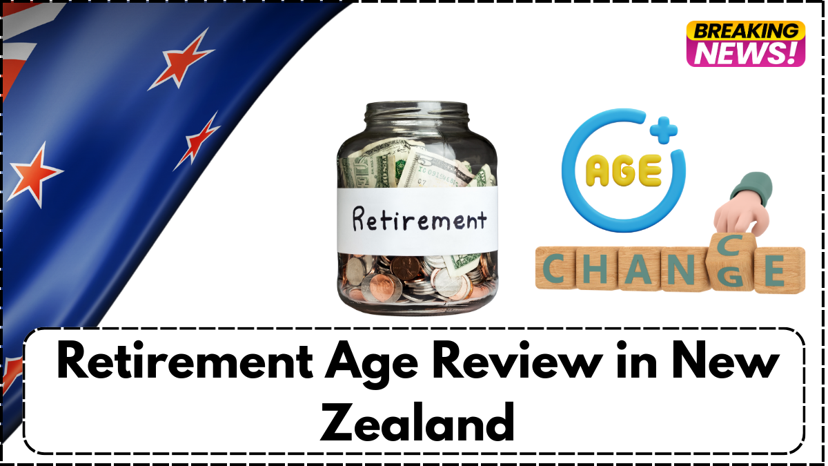 Retirement Age Review in New Zealand – Is a Change Coming in 2025?