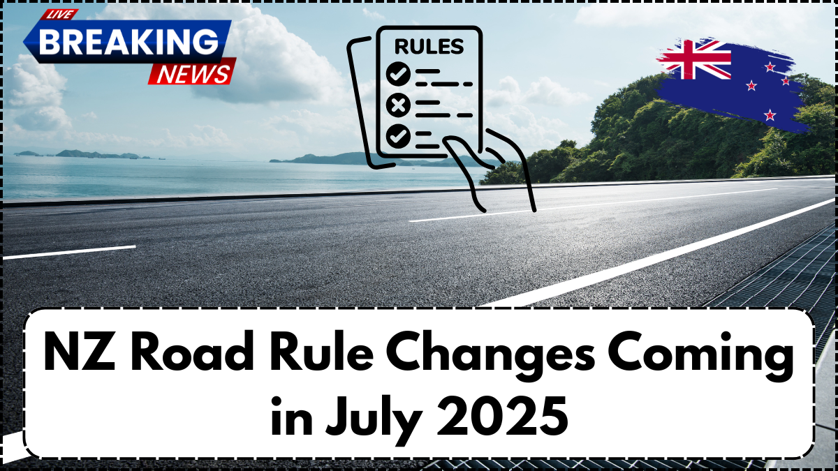 NZ Road Rule Changes Coming in July 2025