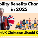Disability Benefits Changing in 2025 – What UK Claimants Should Know
