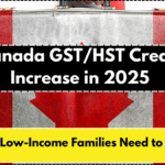 Canada GST/HST Credit Increase in 2025 – What Low-Income Families Need to Know