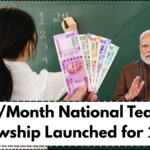 ₹25K/Month National Teachers Fellowship Launched for 2025