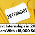 Top Govt Internships in 2025 for Freshers With ₹15,000 Stipend