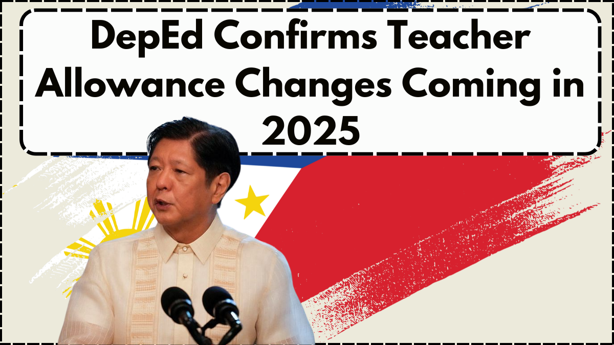 DepEd Confirms Teacher Allowance Changes Coming in 2025
