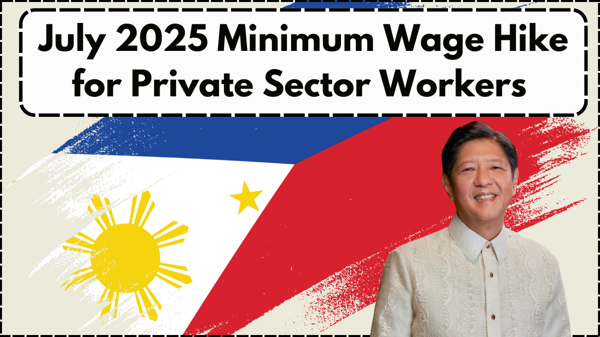 July 2025 Minimum Wage Hike for Private Sector Workers – NCR and Region List