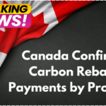 Canada Confirms Carbon Rebate Payments by Province