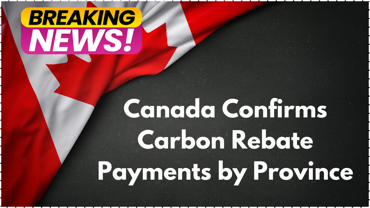 Canada Confirms Carbon Rebate Payments by Province