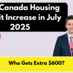 New Canada Housing Benefit Increase in July 2025 – Who Gets Extra $600?