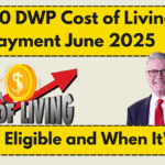 £450 DWP Cost of Living Payment June 2025 – Who’s Eligible and When It’s Paid