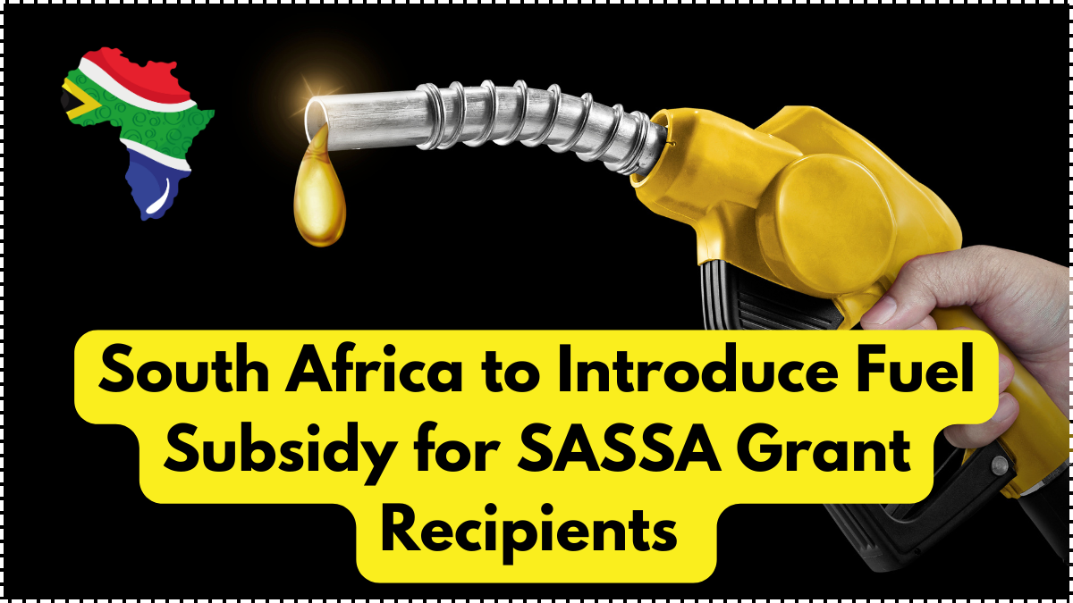 South Africa to Introduce Fuel Subsidy for SASSA Grant Recipients – July 2025 Trial Begins