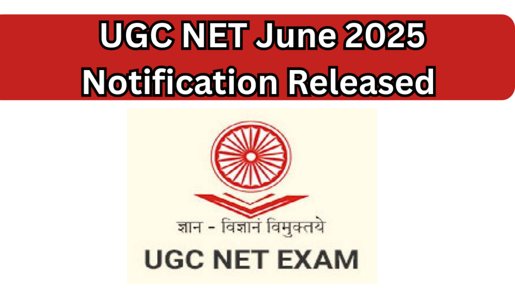 UGC NET June 2025 Notification Released 