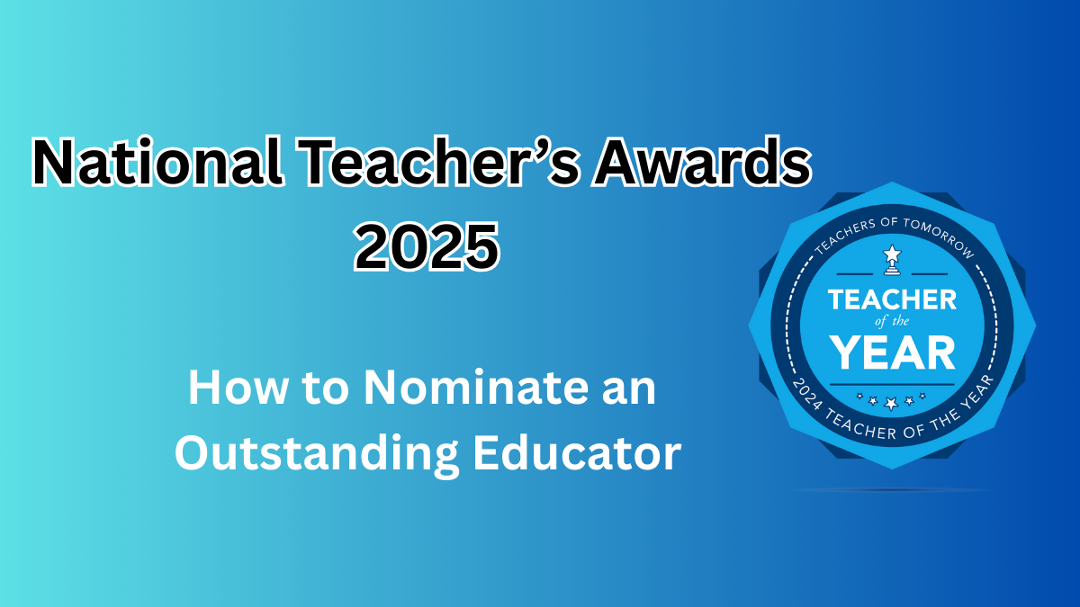 National Teacher's Awards 2025: How to Nominate an Outstanding Educator