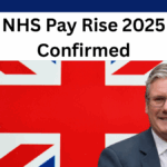 NHS Pay Rise 2025 Confirmed – New Salary Structure, Back Pay & Who Benefits