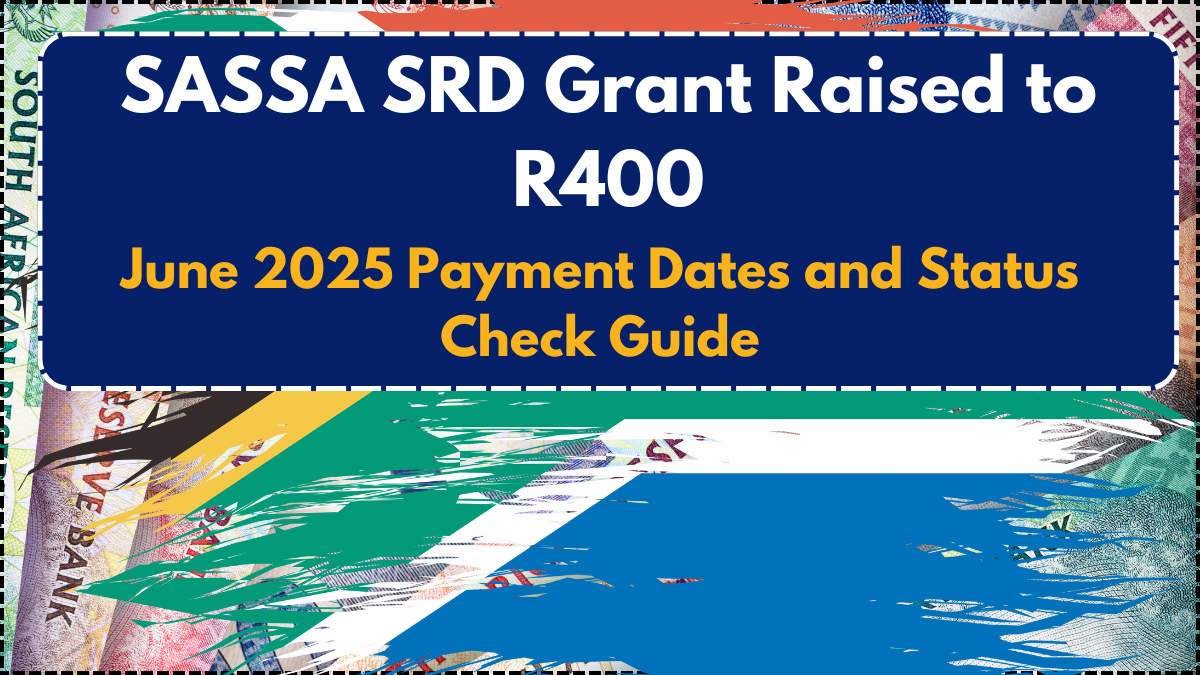 SASSA SRD Grant Raised to R400 – June 2025 Payment Dates and Status Check Guide